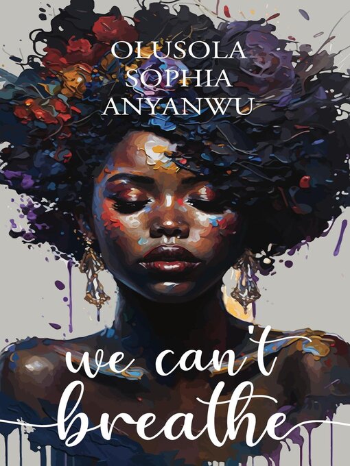 Title details for We Can't Breathe by OLUSOLA SOPHIA ANYANWU - Available